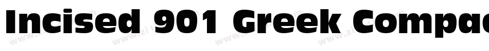 Incised 901 Greek Compact BT字体转换